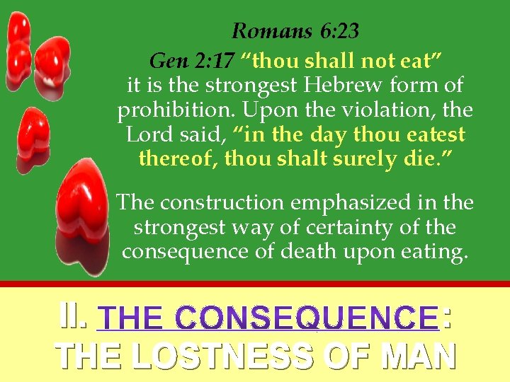 Romans 6: 23 Gen 2: 17 “thou shall not eat” it is the strongest
