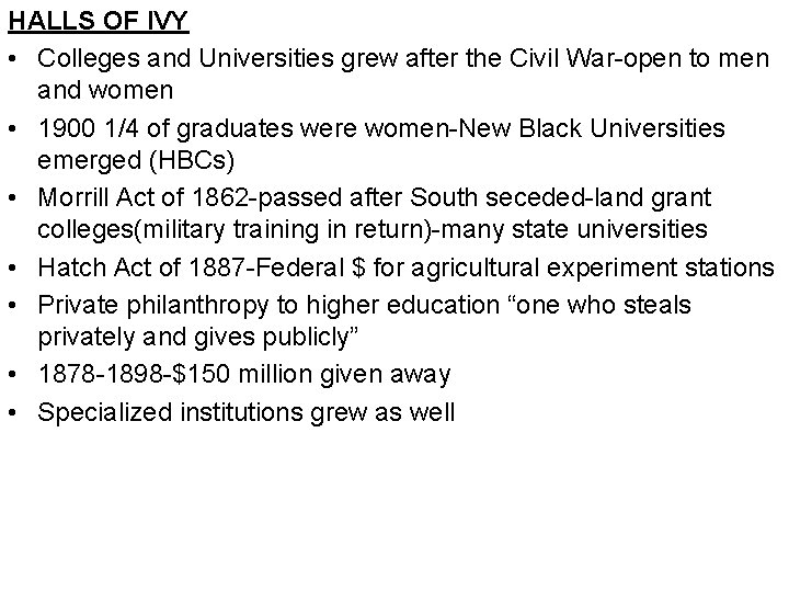 HALLS OF IVY • Colleges and Universities grew after the Civil War-open to men