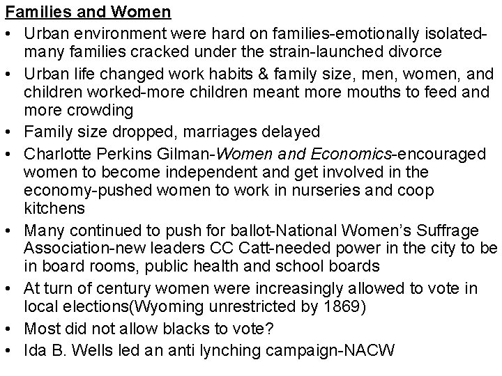Families and Women • Urban environment were hard on families-emotionally isolatedmany families cracked under
