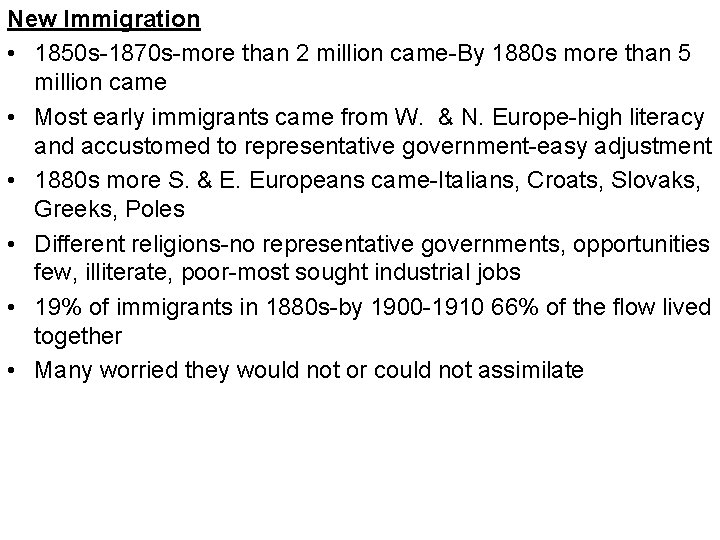 New Immigration • 1850 s-1870 s-more than 2 million came-By 1880 s more than