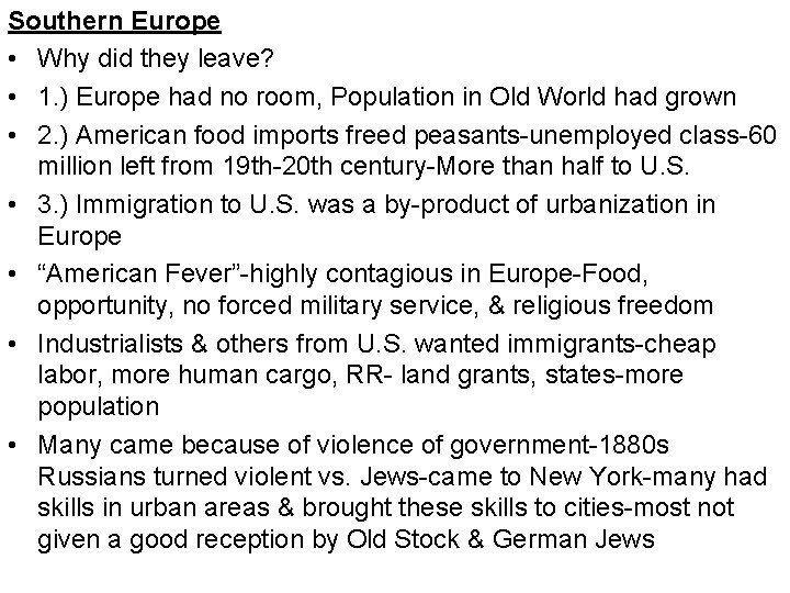 Southern Europe • Why did they leave? • 1. ) Europe had no room,