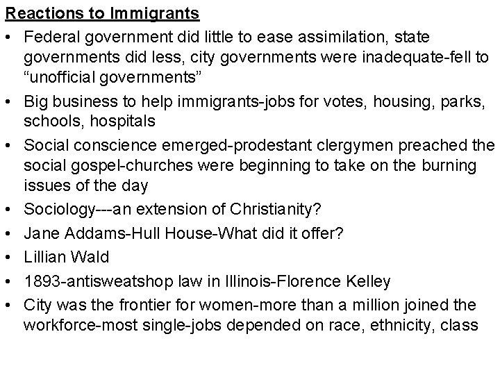 Reactions to Immigrants • Federal government did little to ease assimilation, state governments did