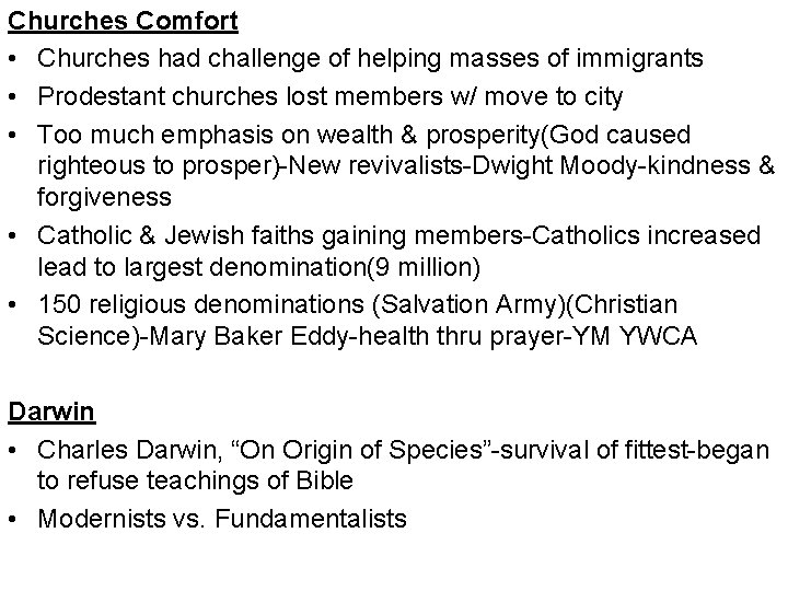 Churches Comfort • Churches had challenge of helping masses of immigrants • Prodestant churches