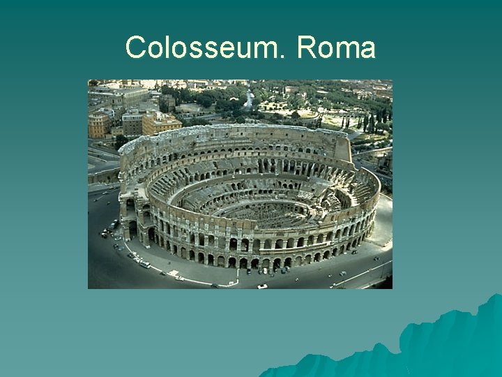 Colosseum. Roma 