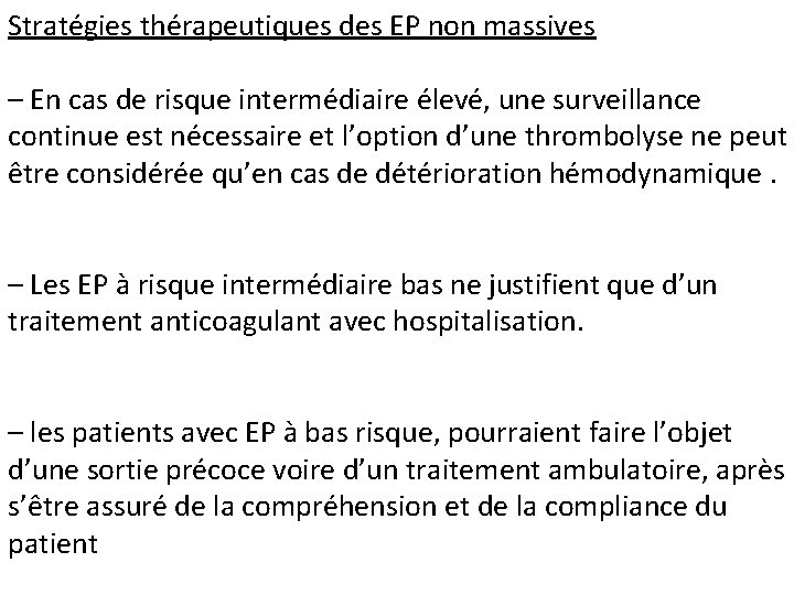 Stratégies thérapeutiques des EP non massives – En cas de risque intermédiaire élevé, une