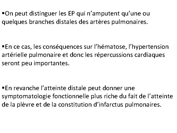 §On peut distinguer les EP qui n’amputent qu’une ou quelques branches distales des artères