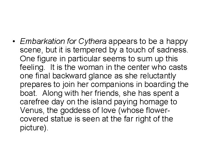  • Embarkation for Cythera appears to be a happy scene, but it is