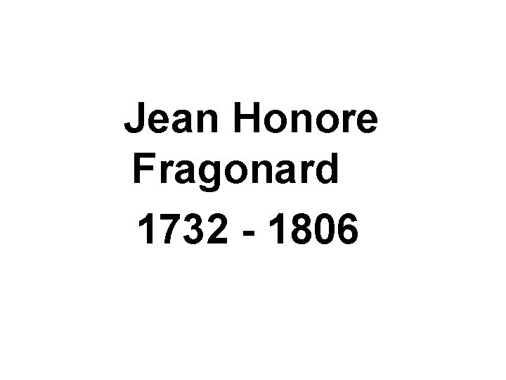 Jean Honore Fragonard 1732 - 1806 