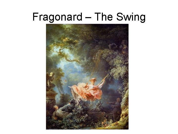 Fragonard – The Swing 