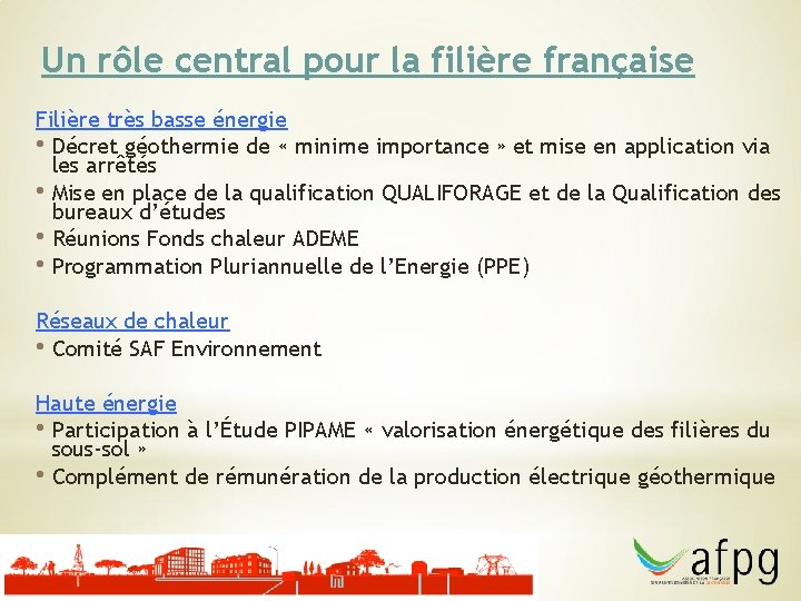 Un rôle central pour la filière française Filière très basse énergie • Décret géothermie