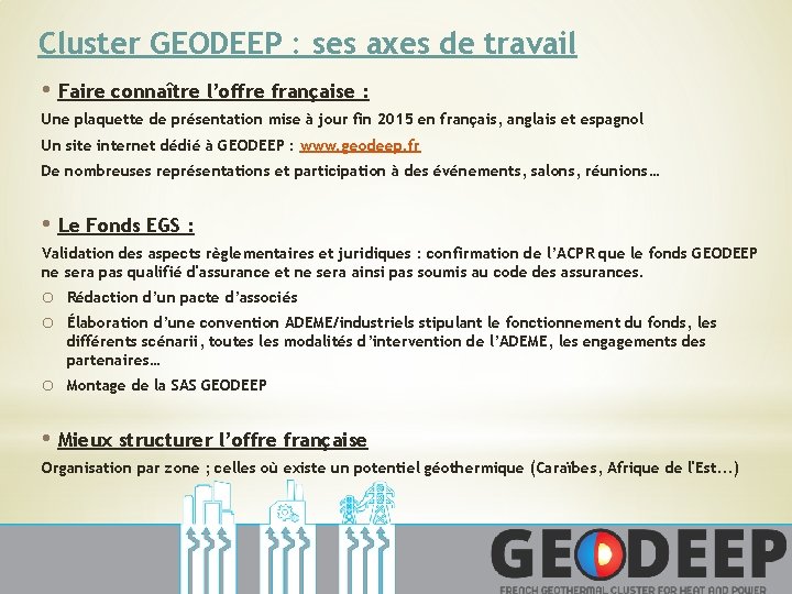 Cluster GEODEEP : ses axes de travail • Faire connaître l’offre française : Une