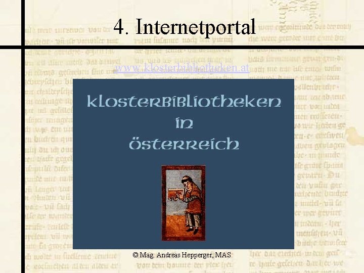 4. Internetportal www. klosterbibliotheken. at © Mag. Andreas Hepperger, MAS 