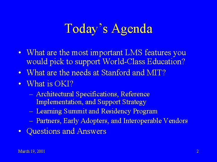 Today’s Agenda • What are the most important LMS features you would pick to