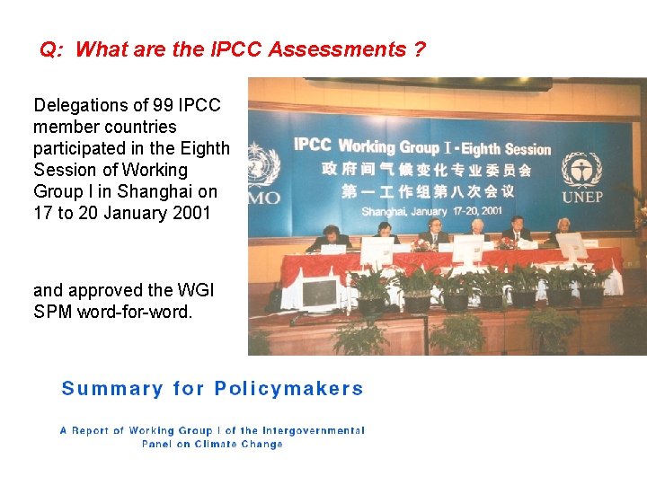 Q: What are the IPCC Assessments ? Delegations of 99 IPCC member countries participated