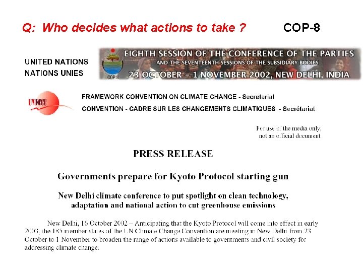 Q: Who decides what actions to take ? COP-8 