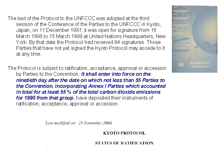 The text of the Protocol to the UNFCCC was adopted at the third session