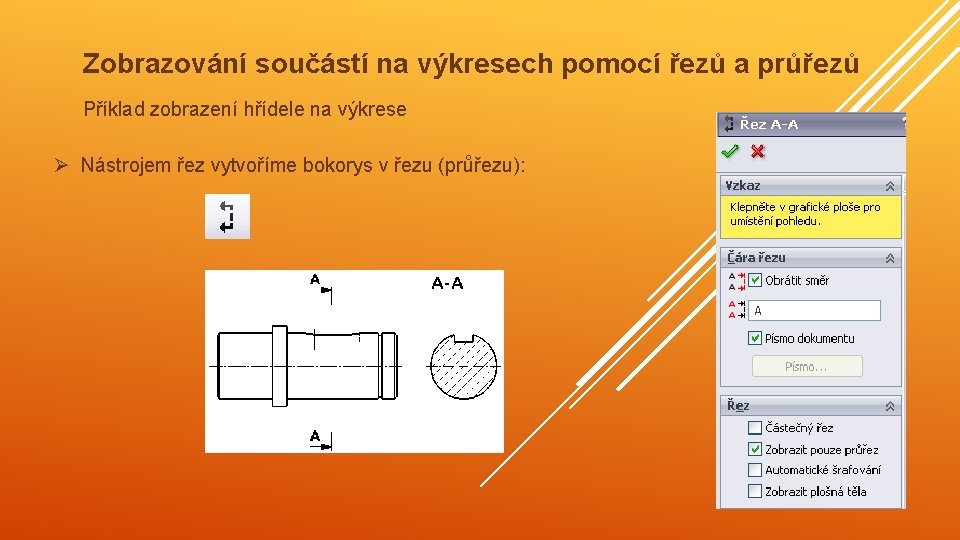 Zobrazování součástí na výkresech pomocí řezů a průřezů Příklad zobrazení hřídele na výkrese Ø