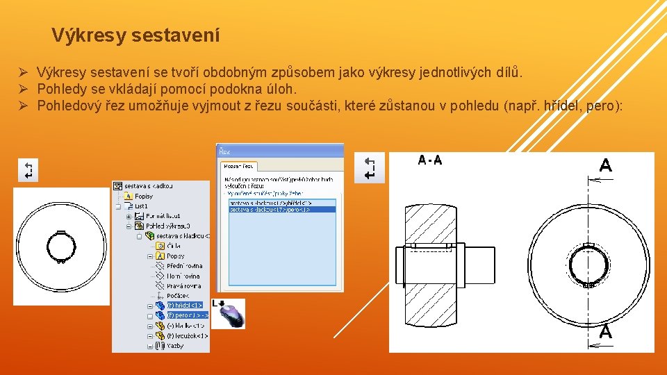 Výkresy sestavení Ø Výkresy sestavení se tvoří obdobným způsobem jako výkresy jednotlivých dílů. Ø