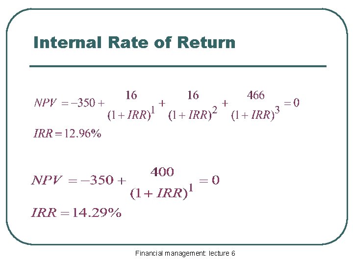 Internal Rate of Return Financial management: lecture 6 