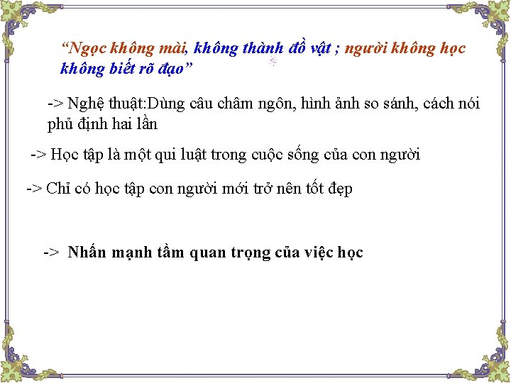 “Ngọc không mài, không thành đồ vật ; người không học không biết rõ