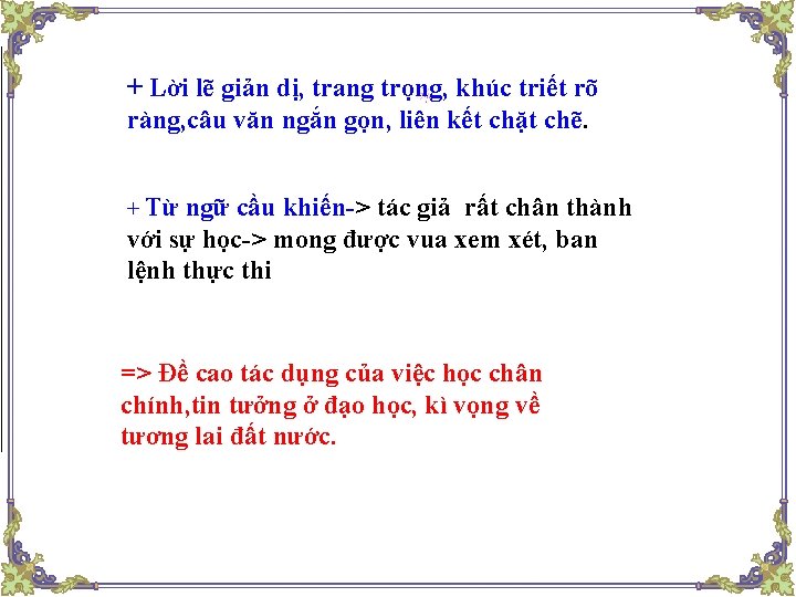 + Lời lẽ giản dị, trang trọng, khúc triết rõ ràng, câu văn ngắn