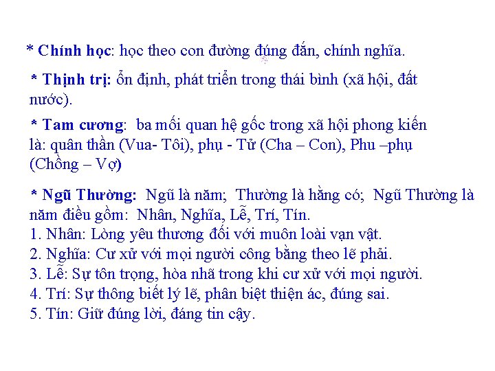 * Chính học: học theo con đường đúng đắn, chính nghĩa. * Thịnh trị: