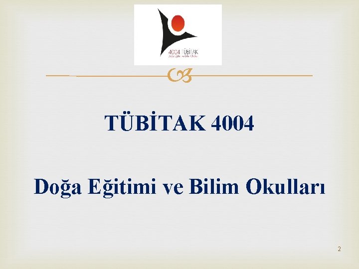  TÜBİTAK 4004 Doğa Eğitimi ve Bilim Okulları 2 