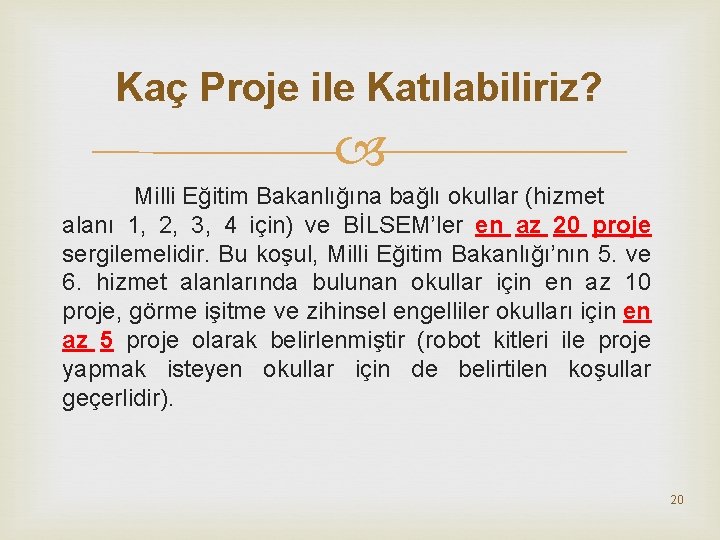 Kaç Proje ile Katılabiliriz? Milli Eğitim Bakanlığına bağlı okullar (hizmet alanı 1, 2, 3,