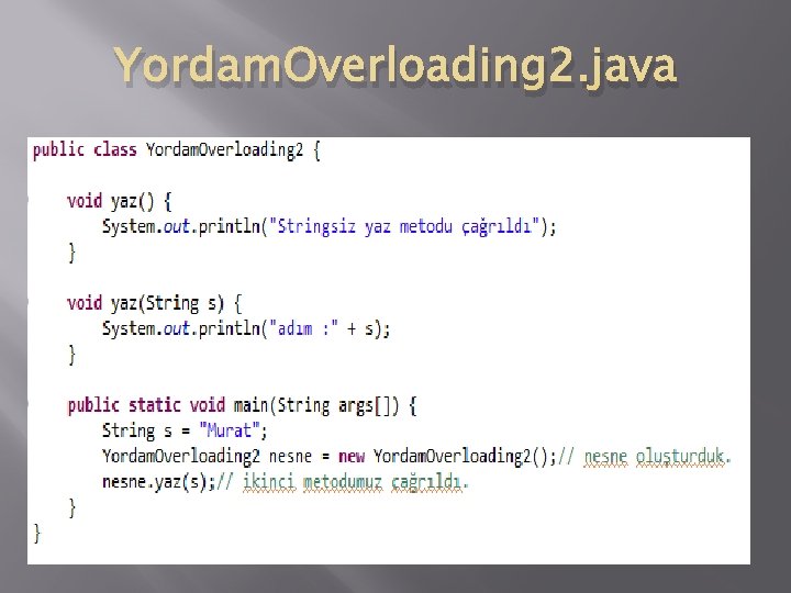 Yordam. Overloading 2. java 