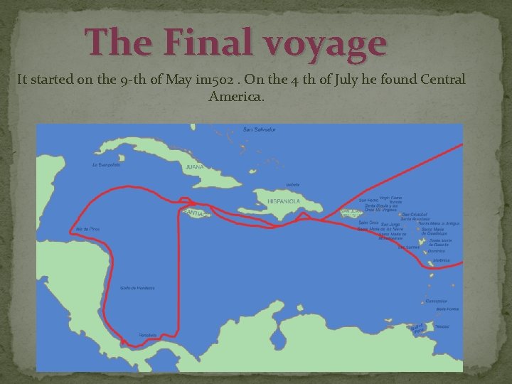 The Final voyage It started on the 9 -th of May in 1502. On