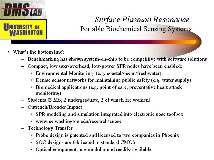 Surface Plasmon Resonance Portable Biochemical Sensing Systems • What’s the bottom line? – Benchmarking