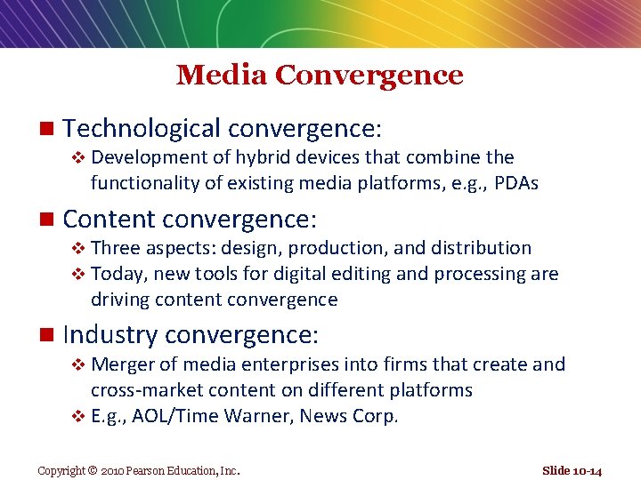 Media Convergence n Technological convergence: v Development of hybrid devices that combine the functionality