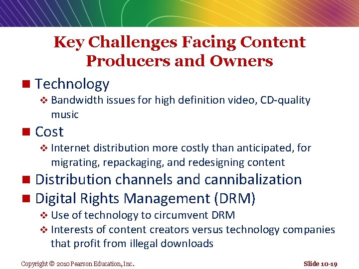 Key Challenges Facing Content Producers and Owners n Technology v Bandwidth issues for high