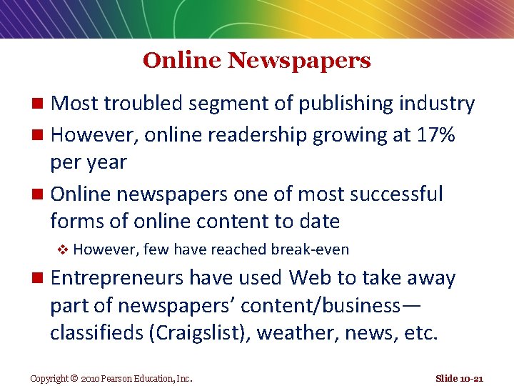 Online Newspapers Most troubled segment of publishing industry n However, online readership growing at