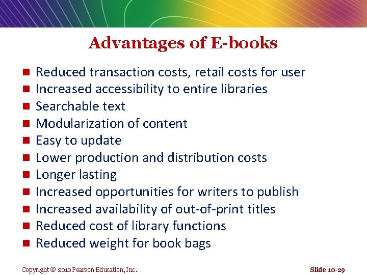 Advantages of E-books n n n Reduced transaction costs, retail costs for user Increased