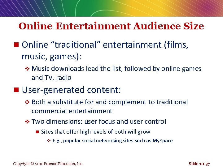 Online Entertainment Audience Size n Online “traditional” entertainment (films, music, games): v Music downloads