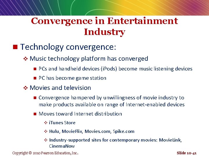 Convergence in Entertainment Industry n Technology convergence: v Music technology platform has converged n