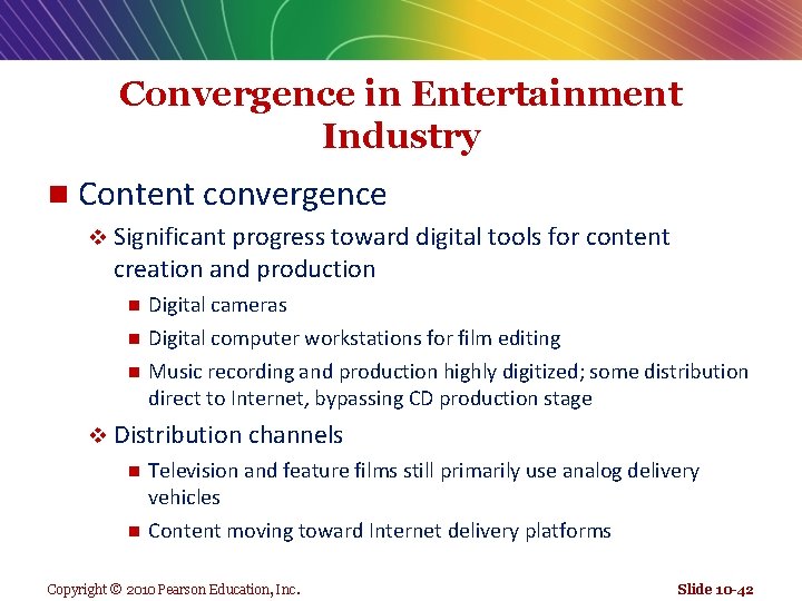 Convergence in Entertainment Industry n Content convergence v Significant progress toward digital tools for