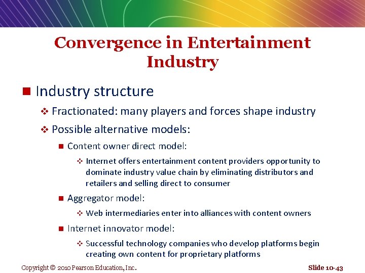 Convergence in Entertainment Industry n Industry structure v Fractionated: many players and forces shape