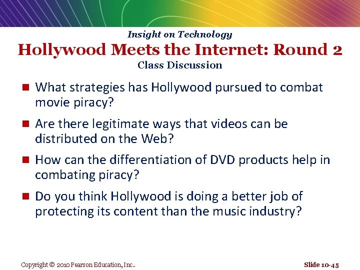 Insight on Technology Hollywood Meets the Internet: Round 2 Class Discussion n What strategies