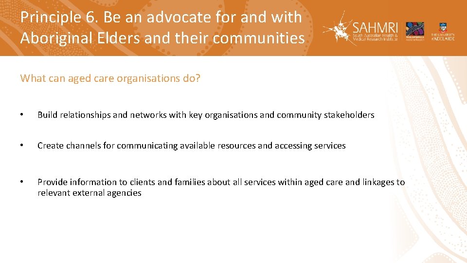 Principle 6. Be an advocate for and with Aboriginal Elders and their communities What