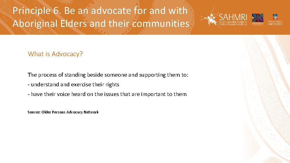 Principle 6. Be an advocate for and with Aboriginal Elders and their communities What