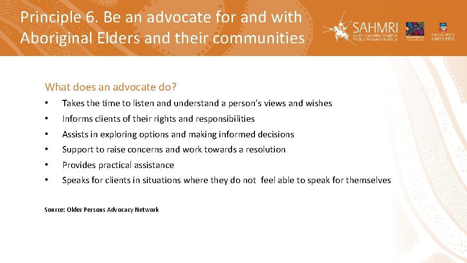 Principle 6. Be an advocate for and with Aboriginal Elders and their communities What