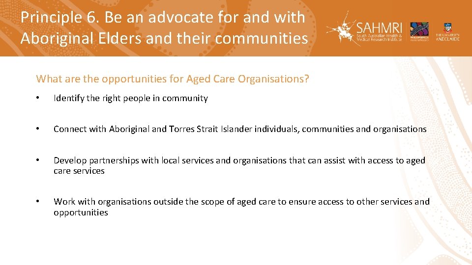 Principle 6. Be an advocate for and with Aboriginal Elders and their communities What