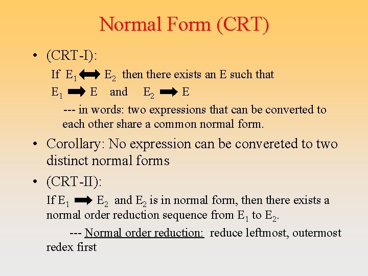 Normal Form (CRT) • (CRT-I): If E 1 E 2 then there exists an