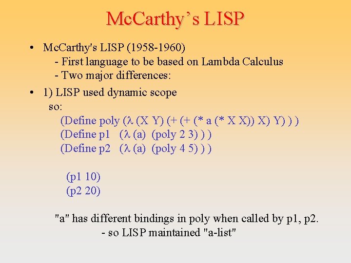 Mc. Carthy’s LISP • Mc. Carthy's LISP (1958 -1960) - First language to be