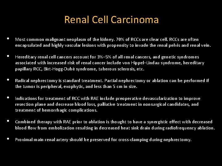 Renal Cell Carcinoma • Most common malignant neoplasm of the kidney. 70% of RCCs