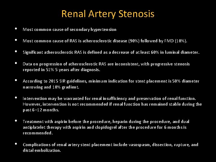 Renal Artery Stenosis • Most common cause of secondary hypertension • Most common cause