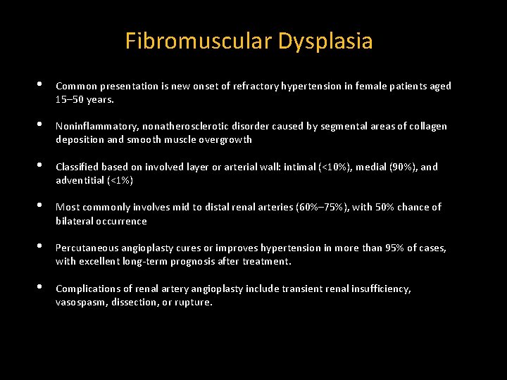 Fibromuscular Dysplasia • Common presentation is new onset of refractory hypertension in female patients