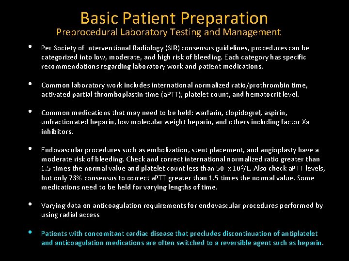 Basic Patient Preparation Preprocedural Laboratory Testing and Management • Per Society of Interventional Radiology